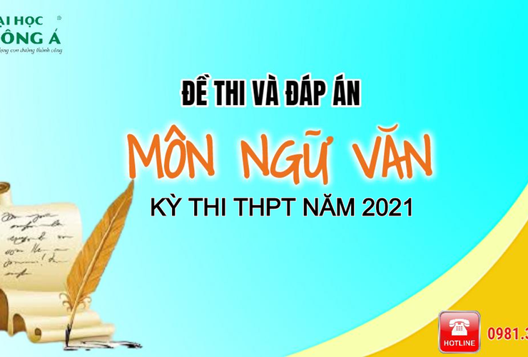 [Mới nhất] Đề thi và đáp án chính thức kỳ thi Tốt nghiệp THPT 2021 - Môn Ngữ văn